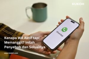 Kenapa WA Aktif tapi Memanggil