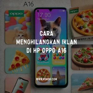 Cara Menghilangkan Iklan di HP OPPO A16